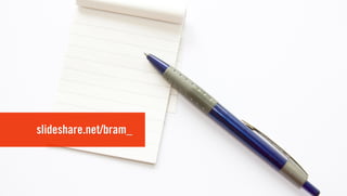 slideshare.net/bram_
 