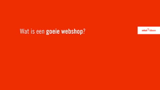 Wat is een goeie webshop?
 