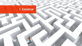 1. Conversie
 
