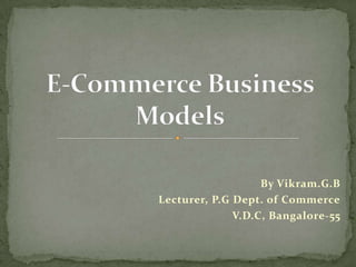 By Vikram.G.B
Lecturer, P.G Dept. of Commerce
              V.D.C, Bangalore-55
 