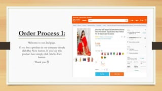 Order Process 1:
Welcome to our 2nd page.
If you buy a product in our company simply
click Buy Now button. If you buy this
product later simply click Add to Cart
button.
Thank you 
 