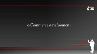 e-Commerce development
 