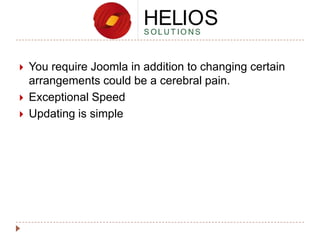 



You require Joomla in addition to changing certain
arrangements could be a cerebral pain.
Exceptional Speed
Updating is simple

 