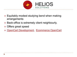 




Equitably modest studying bend when making
arrangements
Back-office is extremely client neighbourly.
Offers great speed
OpenCart Development, Ecommerce OpenCart

 