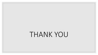 THANK YOU
 