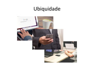 Ubiquidade
 