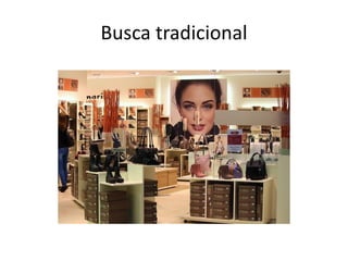 Busca tradicional
 