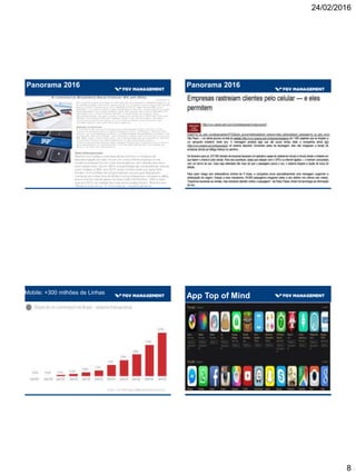 24/02/2016
8
Panorama 2016 Panorama 2016
Mobile: +300 milhões de Linhas
App Top of Mind
 