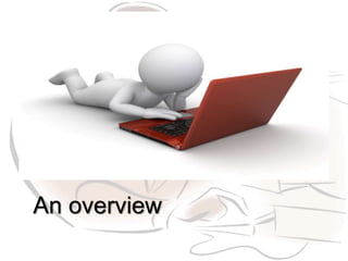 An overview
 