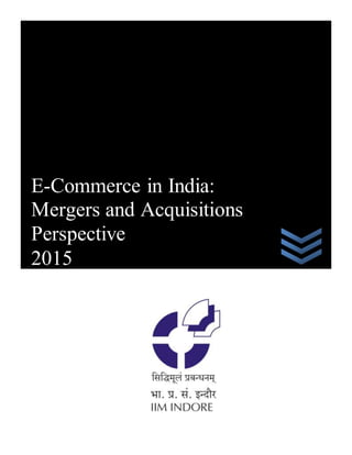 E-Commerce in India:
Mergers and Acquisitions
Perspective
2015
 