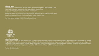 Editorial Team
Shann Biglione, Chief Strategy Officer, Business Transformation, Publicis Media Greater China
Mark Opao, Associate Strategy Director, Publicis Media Greater China
Lucy Liu, Strategy Supervisor, Publicis Media Greater China
Mandy Hou, Head of E-Commerce and Programmatic, Performics, Pubicis Media Greater China
Kitty Chen, Associate Director, Performics, Publicis Media Greater China
Vivi Wan, Senior Designer, Publicis Media Greater China
About Publicis Media
Publicis Media is one of the four solutions hubs of Publicis Groupe, alongside Publicis Communications, Publicis.Sapient and Publicis Healthcare. Led by Steve
King, CEO, Publicis Media is powered by its four global brands, Starcom, Zenith, Mediavest | Spark and Optimedia | Blue 449, and supported by its digital-first,
data-driven Global Practices which together deliver client value and business transformation. Publicis Media is committed to helping its clients navigate the
modern media landscape and is present in more than 100 countries with over 13,500 employees worldwide.
Twitter: @PublicisMedia
55
 