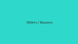 Sliders / Banners
 