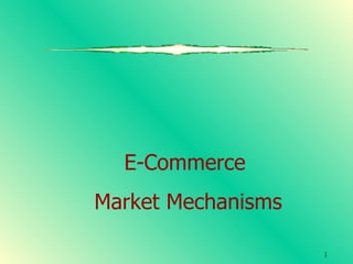 E-Commerce  Market Mechanisms 