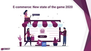 E-commerce: New state of the game 2020
 