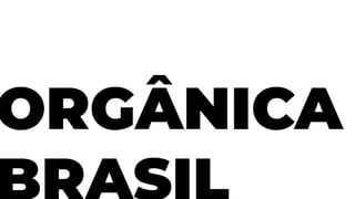 ORGÂNICA
 