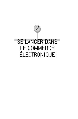 2
SE LANCER DANS
LE COMMERCE
ÉLECTRONIQUE
MEP Hervier Page 131 Lundi, 25. juin 2001 5:03 17
 