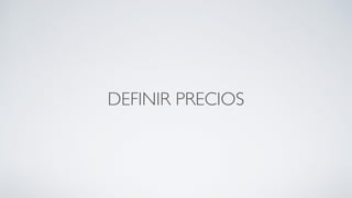 DEFINIR PRECIOS
 
