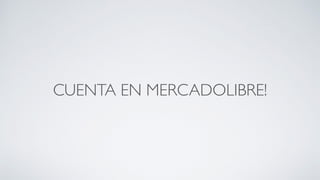 CUENTA EN MERCADOLIBRE!
 