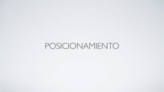 POSICIONAMIENTO
 
