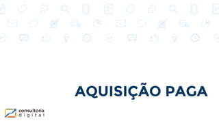 AQUISIÇÃO PAGA
 