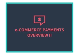 Ecommerce Payments Overview Ii Ppt