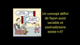 Un	
  concept	
  défini	
  
de	
  façon	
  aussi	
  
variable	
  et	
  
contradictoire	
  
existe-­‐t-­‐il?
http://www.madmoizelle.com/generation-­‐y-­‐temoignage-­‐43730
 