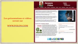 !
!
!
!
Les présentations et vidéos
seront sur
!
WWW.FOLON.COM
 