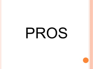 PROS
 