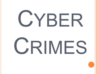CYBER
CRIMES
 