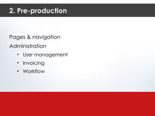 2. Pre-production Pages & navigation Administration User management Invoicing Workflow 