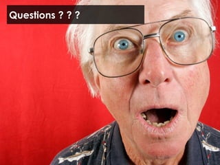 Questions ? ? ? 