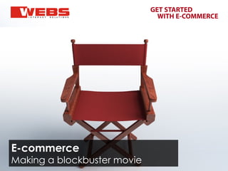 E-commerce Making a blockbuster movie 