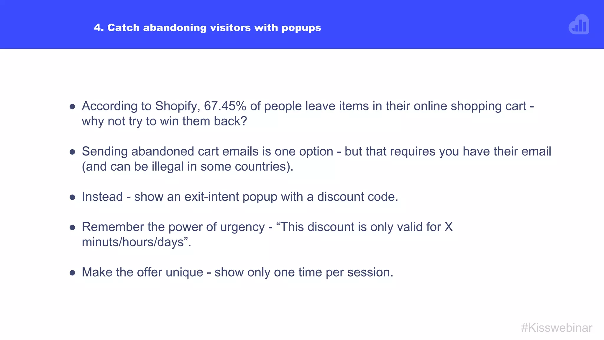 EXAMPLE #2:
Spirit Cruises, uses this popup to promote discounted products during a
sale.
#Kisswebinar
 