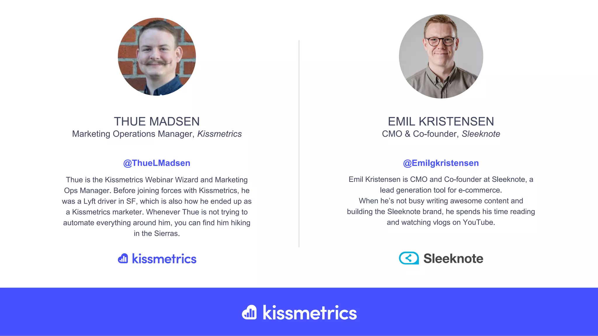 @Kissmetrics
#Kisswebinar
@thuelmadsen
 