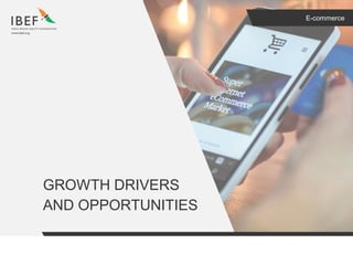E-commerce
GROWTH DRIVERS
AND OPPORTUNITIES
 
