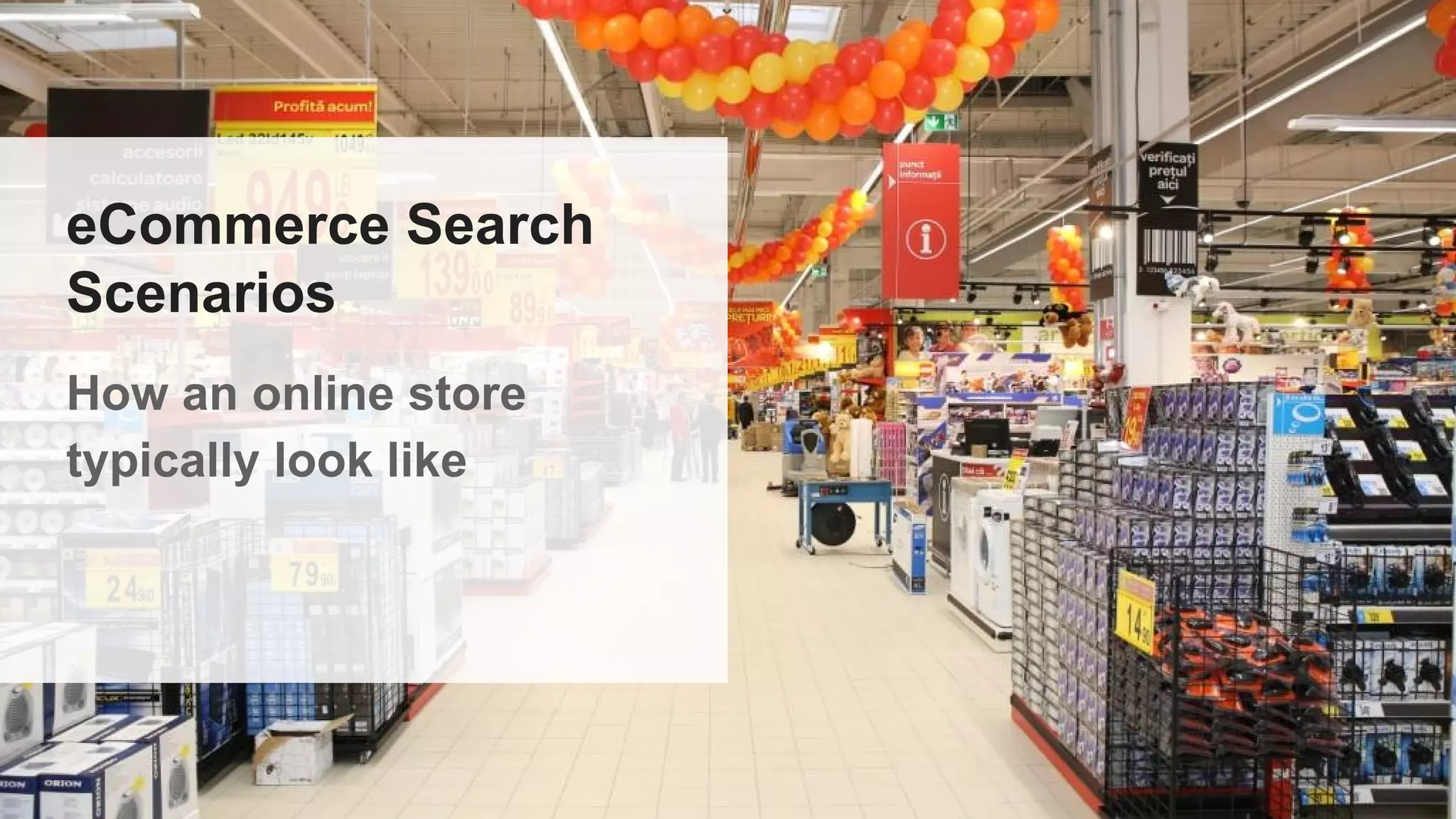 eCommerce Search
Scenarios
How an online store
typically look like
 
