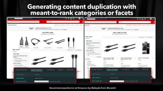 #ecommerceseohorror at #mozcon by @aleyda from @orainti
Generating content duplication with
 
meant-to-rank categories or ...