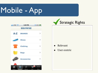 Mobile - App
                    Strategic Rights




               •   Relevant

               •   User centric
 