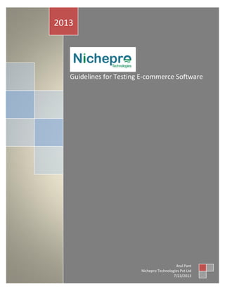 Guidelines for Testing E-commerce Software
2013
Atul Pant
Nichepro Technologies Pvt Ltd
7/23/2013
 