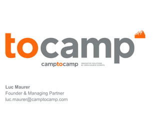 Luc Maurer
Founder & Managing Partner
luc.maurer@camptocamp.com
 