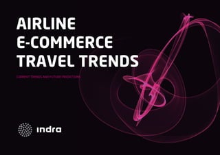 Airline
E-Commerce
Travel Trends
Current trends and future predictions
 
