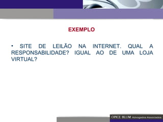 EXEMPLO SITE DE LEILÃO NA INTERNET. QUAL A RESPONSABILIDADE? IGUAL AO DE UMA LOJA VIRTUAL? 