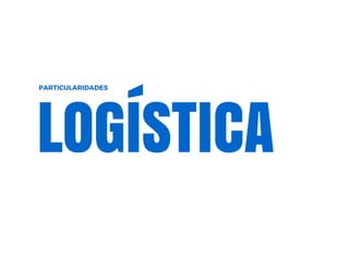 LOGÍSTICA
 