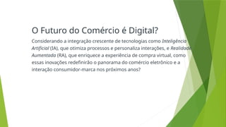 E-commerce: Modelos, Gestão e Futuro da Revolução Digital | PPTX