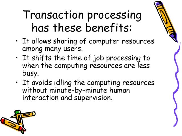 advantages of transaction processing system advantages of transaction processing system