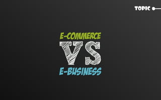 E commerce vs E business | PDF
