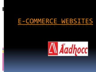 E-COMMERCE WEBSITES
 