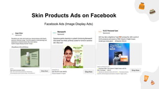 Skin Products Ads on Facebook
Facebook Ads (Image Display Ads)
 
