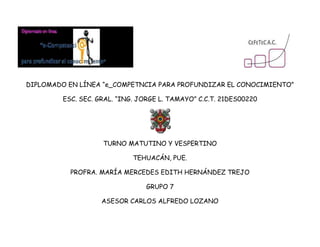   <br />left127000                                                                                                                                                                <br />                                                                                <br />DIPLOMADO EN LÍNEA “e_COMPETNCIA PARA PROFUNDIZAR EL CONOCIMIENTO”<br />ESC. SEC. GRAL. “ING. JORGE L. TAMAYO” C.C.T. 21DES00220<br />TURNO MATUTINO Y VESPERTINO<br />TEHUACÁN, PUE.<br />PROFRA. MARÍA MERCEDES EDITH HERNÁNDEZ TREJO<br />GRUPO 7<br />ASESOR CARLOS ALFREDO LOZANO<br />8458200027432029845SECRETARÍA DE EDUCACIÓN PÚBLICA DEL ESTADO DE PUEBLA<br />SUBSECRETARÍA DE EDUCACIÓN BASICA<br />DIRECCIÓN DE EDUCACIÓN SECUNDARIA<br />INSPECCIÓN GENERAL DE EDUCACIÓN SECUNDARIA DE LA ZONA 10<br />JEFATURAS DE ENSEÑANZA DEL SECTOR 3<br />GENERAL DATASCHOOL:   JORGE L. TAMAYO SCHOOL                                                                                               SIGNATURE:    ENGLISHGRADE AND GROUP: 3rd  Gde. Gps: A - B – C Morning3rd.  Gde. A – B Afternoon      TEACHER’S NAME: Ma. M. Edith Hernández TrejoUNIT IV: PLANNING HOLIDAYS.PERIOD: March 1st to March 11th.TOPIC: 4.1 Asking for and giving travel information.SUBTOPIC(S) Can I help you? Yes, I’d like to book a room.How can I get to the city centre? You can get there by taxi.How much is a single ticket to Cancun? It’s $500.00 What time is the next bus to Zacatecas? It’s at 6:30 p.m.Where can I get some souvenirs? You can get some at the mall.What’s the weather like in London? It is very cold.Are there any banks near the hotel? Yes, there is a bank on the corner of Reforma Avenue and Juárez Street. / No, there aren’t any.UNIT PURPOSE: The purpose of this unit (Unit IV) is to enable students to describe and discuss future plans in the context of holidays and travel.SKILLS TO DEVELOPE. ListeningSpeakingWritingReadingPERFOMANCE EVIDENCE:Students can use knowledge of the world to anticipate type of information required, expected ways of interaction and possible language needed when talking about travel, and when planning holidays.<br />ORGANIZATION OF ACTIVITIES:    ACTIVITY I. USING CROSSWORD, MENTION TEN PRINCIPAL PLACES TO VISIT ING A CITY.ACTIVITY II. ELABORATE A CONVERSATION WHERE FRIENDS ARE BOOKING A FLIGHT TO ONE OF THE MEXICAN BEACHES. IN THIS CONVERSATION ASK FOR PRICES AND LEAVING PLANES.  SHOW YOUR ACTIVITY USING CALAMEO. SEND THE ACTIVITY TO MY FACEBOOK.                                       Facebook:  Edith Hernández TrejoACTIVITY III. LOOK FOR A SOFTWARE ABOUT TRIPS WHERE YOU CAN VISIT DIFFERENT AND INTERESTING PLACES. SEND THE SOFTWARE ADDRESS TO MY BLOG AND MANTION WHICH PLACE WOUDL YOU LIKE TO VISIT.    ADD YOUR PERSONAL INFORMATION: NAME, GRADE, GROUP.                                                              http://htrejoedith.blogspot.comEVALUATION:               BAD                   GOOD             VERY GOOD                 EXCELLENT                  5                         6-7                      8-9                                  10                                                                                      MATERIALS:- BOOK- NOTEBOOK- DICTIONARY- ELECTRONIC BOARD-CD-INFORMATION AND COMMUNICATION TECHNOLOGIES IN EDUCATION: Blog, Calameo, Crossword, educational software, Facebook.<br />Tehuacán, Pue., March 2nd, 2011.<br />            Maestro de la  Asignatura                                                                  Subdirector                                                                              Subdirector<br />                                                                                                                         Turno Matutino                                                                   Turno Vespertino<br />                                                                    <br />  __________________________________                     _____________________________                       _________________________________<br />    Profra. Ma. M. Edith Hernández Trejo                           Profr. Marco Antonio Olmos Bravo                               Profr. Cleto Joel Viveros Juárez                    <br />                El Director de la Escuela                                                                                                                        Jefe de Enseñanza<br />                                                                                                                                                                                                                             <br />___________________________________                                                                                                _________________________________<br />        Profr. Jose de Jesús Cruz López                                                                                                  Mtro. José Humberto Reyes Bonilla<br />