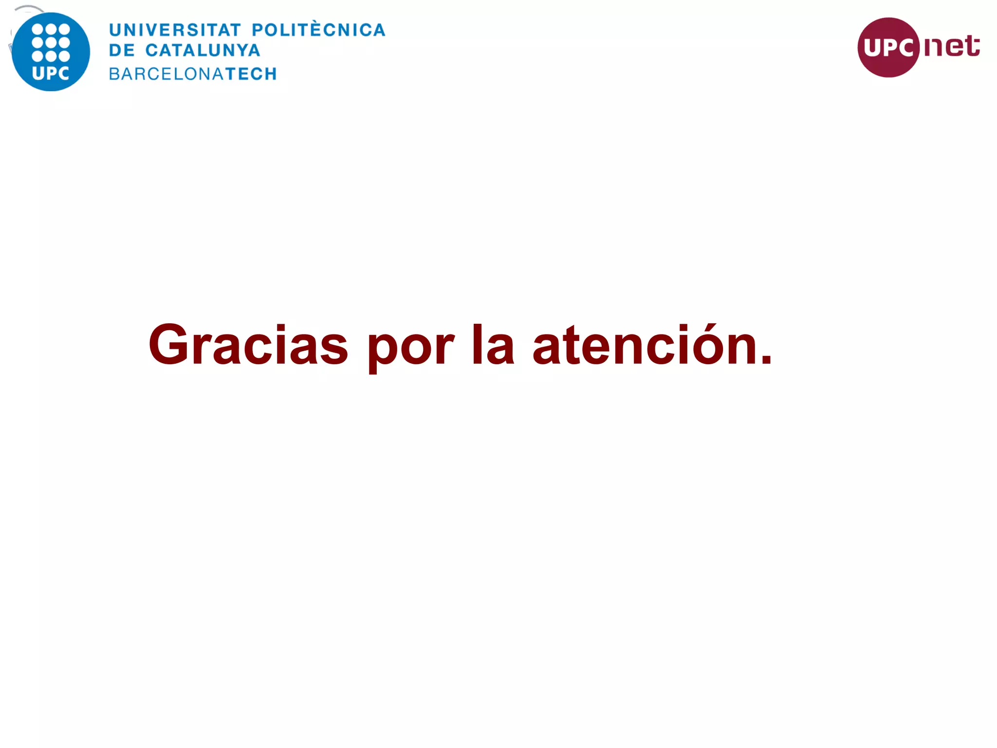 ESMUC, 22 de juny de 2010
Gracias por la atención.
 